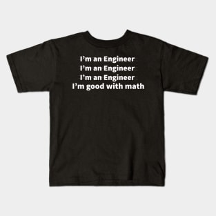 Engineer Good With Math funny gifts Kids T-Shirt